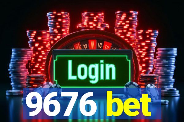 9676 bet